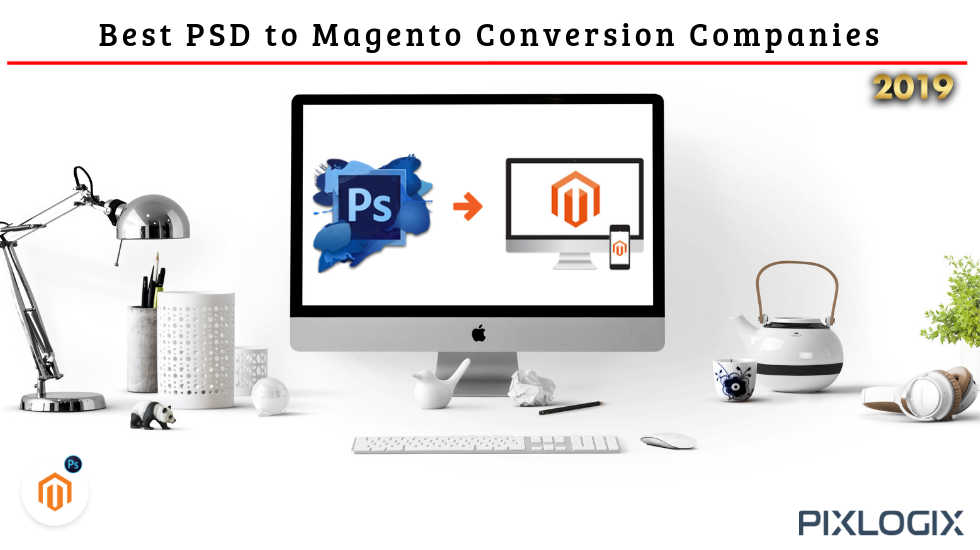 10 Most Excellent PSD to Magento Conversion Companies